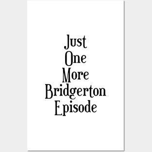 Just one more Bridgerton episode funny Bridgerton lover Quote Netflix Posters and Art